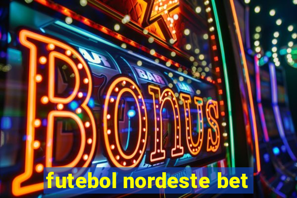 futebol nordeste bet